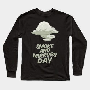 29th March - Smoke and Mirrors Day Long Sleeve T-Shirt